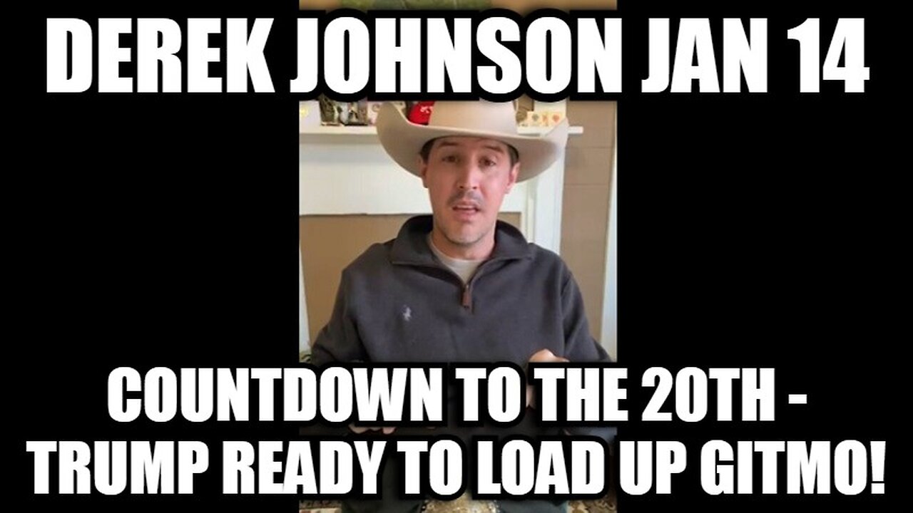 Derek Johnson: Countdown to The 20th - Trump Ready to Load Up GITMO!