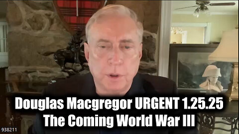 Col Douglas Macgregor URGENT 1.25.25 - The Coming World War III