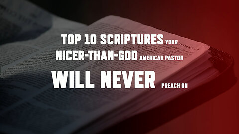 TOP 10: Verses Your Nicer-than-God Pastor Will NEVER Preach | 1/23/25