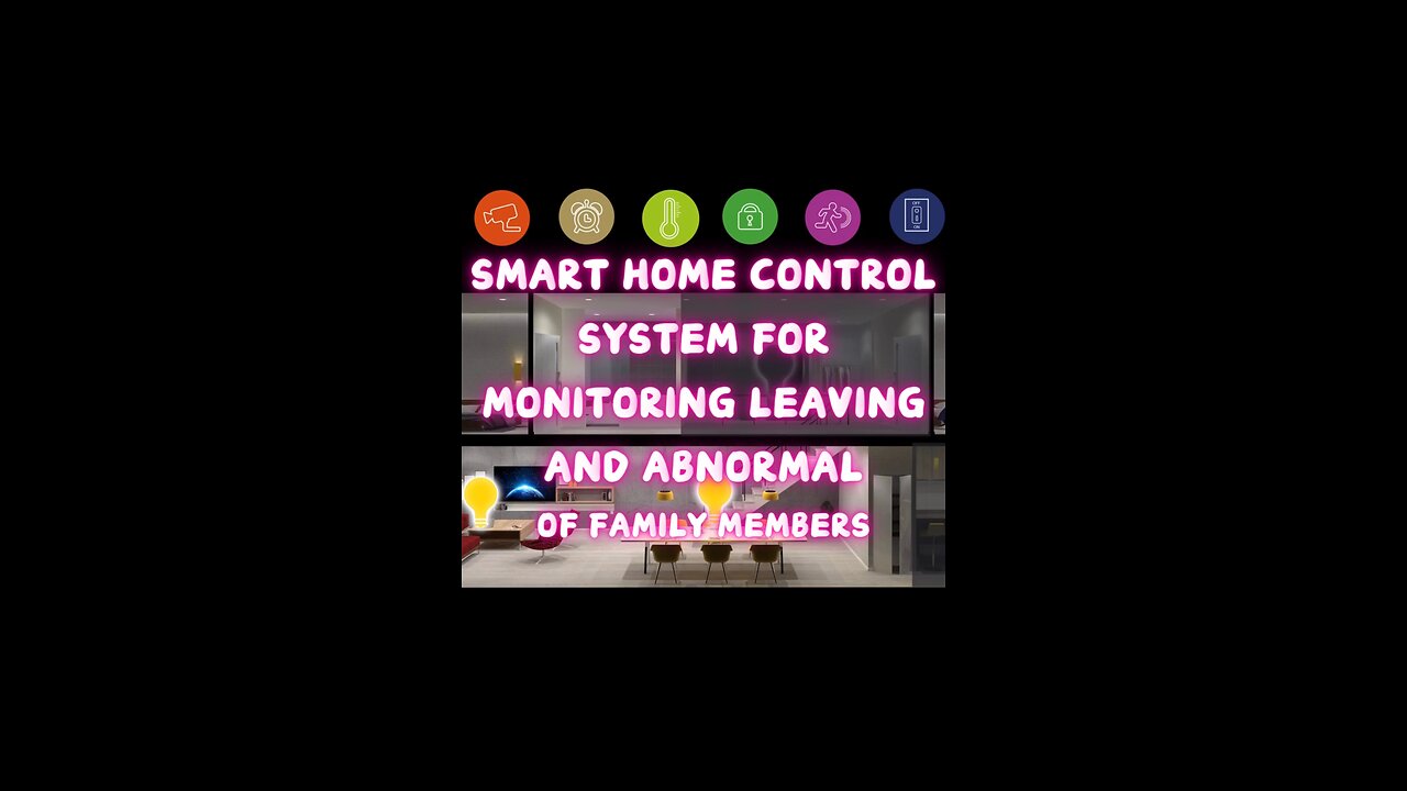 SMART HOME CONTROL SYSTEM FOR MONITORING LEAVING AND ABNORMAL OF FAMILY MEMBERS