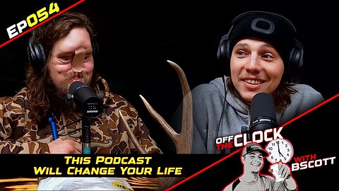 THIS PODCAST WILL CHANGE YOUR LIFE! | Ep054 | Off The Clock with B Scott