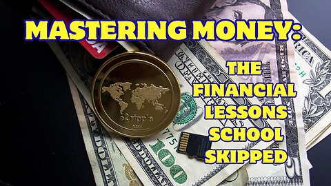 Mastering Money: The Financial Lessons School Skipped