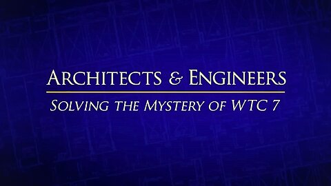 Architects & Engineers: Solving the Mystery of WTC Building 7