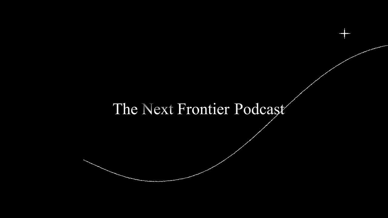 The Next Frontier Podcast Launching Soon