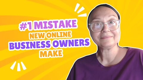 #1 Mistake New Online Business Owners Make
