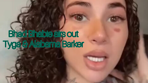 Bhad Bhabie (Danielle Bregoli) airs out Alabama Barker & Tyga