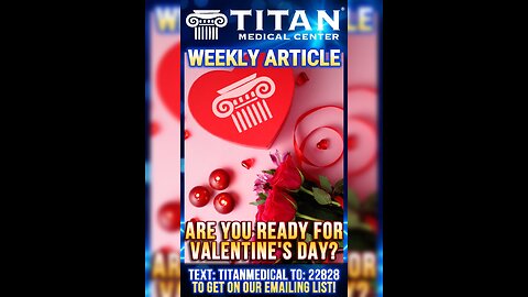 “Are you ready for #Valentine's Day?” Article in our #TitanMedical #Newsletter!