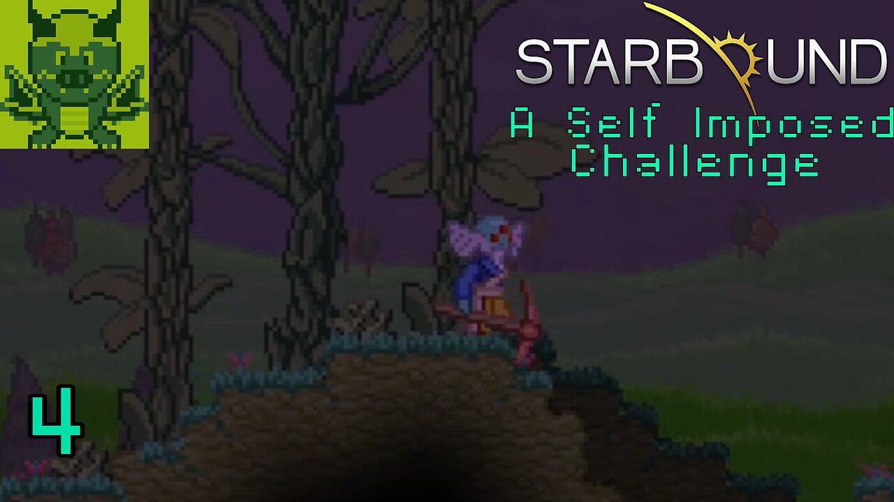 [Picking The Earth] Starbound A Self Imposed Challenge #4