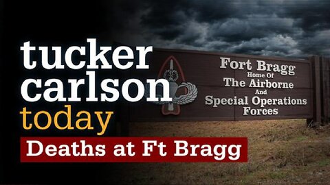 Tucker Carlson Today | Deaths at Ft Bragg