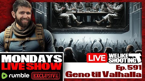 Geno til Valhalla - We Like Shooting 591 (Gun Podcast)