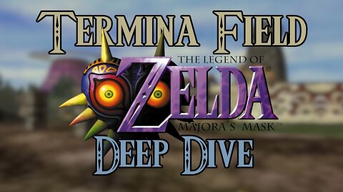 Termina Field: A Majora’s Mask Deep Dive