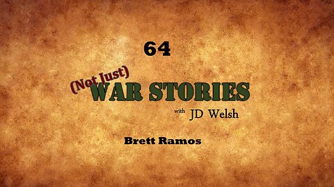 (Not Just) War Stories - Brett Ramos