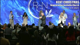 Kent Christmas - Regeneration Nashville Church - 3.9.2025 - Sunday Worship Service