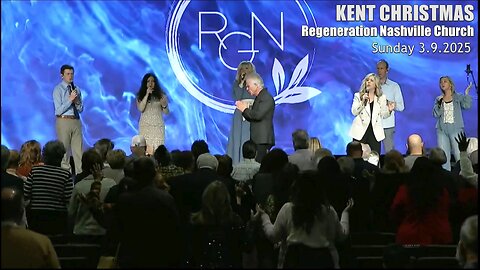 Kent Christmas - Regeneration Nashville Church - 3.9.2025 - Sunday Worship Service