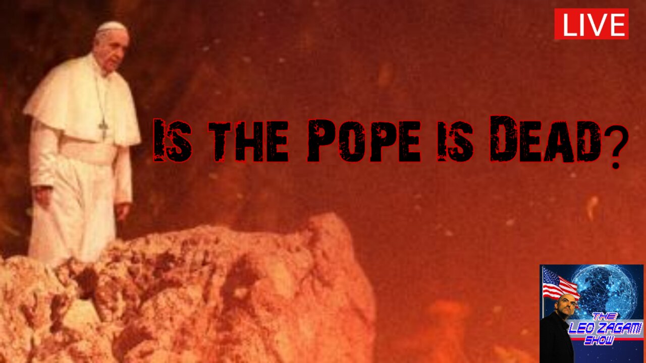 IS THE POPE DEAD?