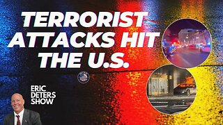 Terrorist Attacks Hit The U.S. | Eric Deters Show