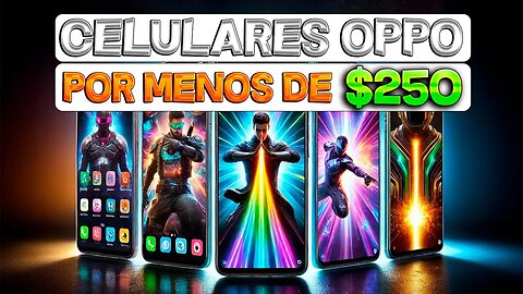 Top 5 Mejores Celulares OPPO por Menos de $250 en 2025💥| ¡Gran Calidad a Bajo Precio!📱