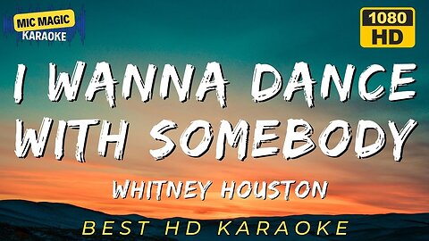 I WANNA DANCE WITH SOMEBODY - WHITNEY HOUSTON - BEST HD KARAOKE