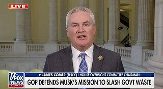 Rep Comer: Dems Have Musk Derangement Syndrome