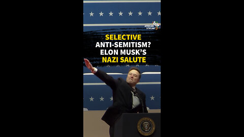 SELECTIVE ANTI-SEMITISM? ELON MUSK’S N*ZI SALUTE