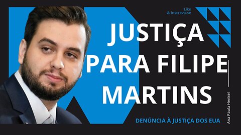 DEFESA de FILIPE MARTINS apresenta DENÚNCIA à JUSTIÇA dos EUA