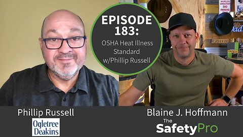 [VIDEO] Episode 183: OSHA Heat Illness Standard w/Phillip Russell