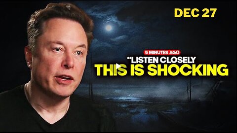 'SOMETHING BIG IS COMING' Elon Musk SHOCKING Speech - Dec 27_2