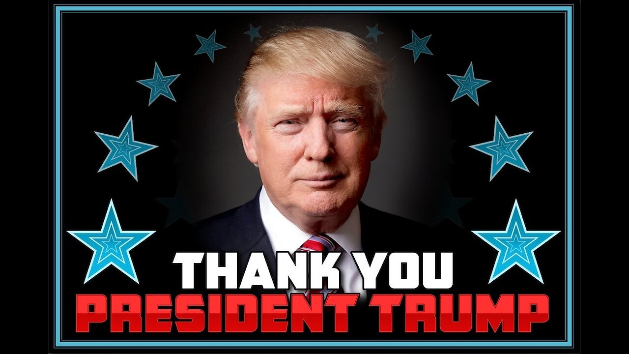 THANK YOU PRESIDENT TRUMP!