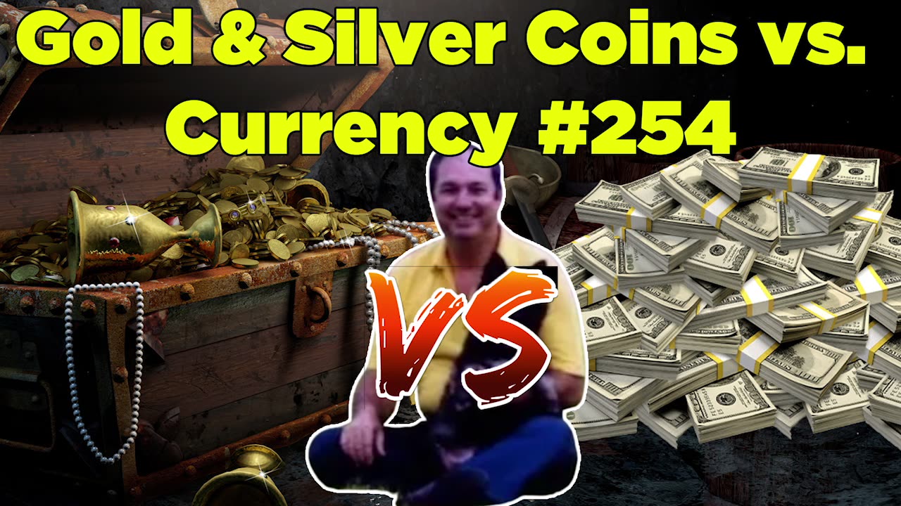 Gold & Silver Coins vs. Currency #254 - Bill Cooper
