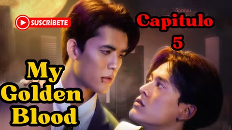 MY GOLDEN BLOOD – capitulo 5