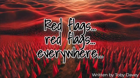 Red flags... red flags... everywhere...