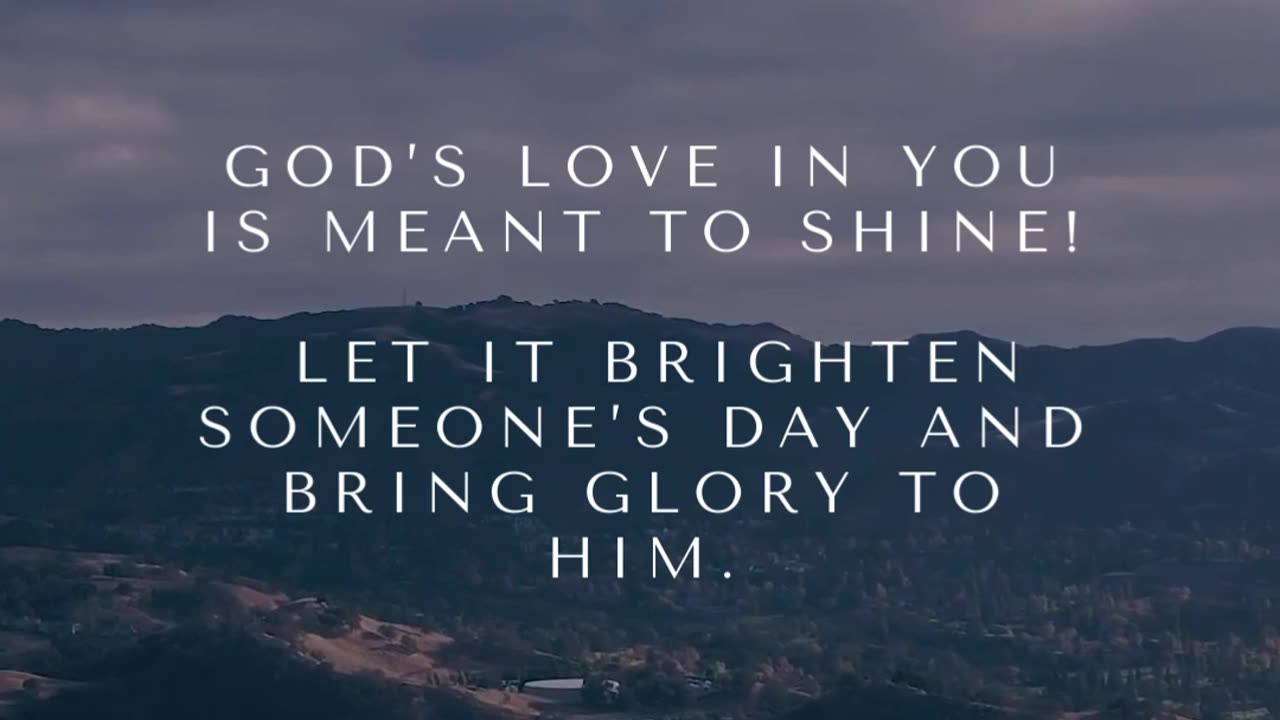 "Let your light shine before others." — Matthew 5:16