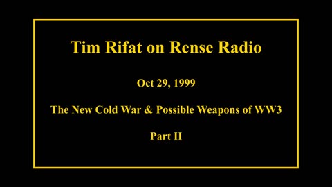 Oct 29, 1999 - The New Cold War & Possible Weapons of WW3 Part II