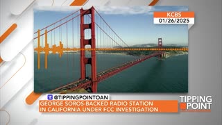 Soros-Backed CA Radio Station Under FCC Investigation | TIPPING POINT 🟧