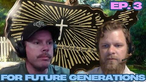 For Future Generations Episode 3