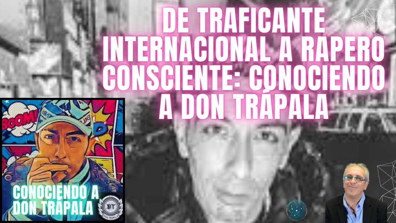 🎤💥 De Traficante Internacional a Rapero Consciente: Conociendo a Don Trápala