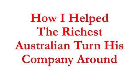 IBI029 - How Did I Help Richest Australian Turn His Company Around