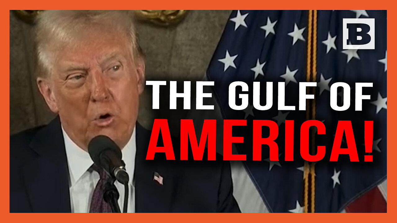 "It's Appropriate!" Trump Announces Plans to Rename Gulf of Mexico to the Gulf of America