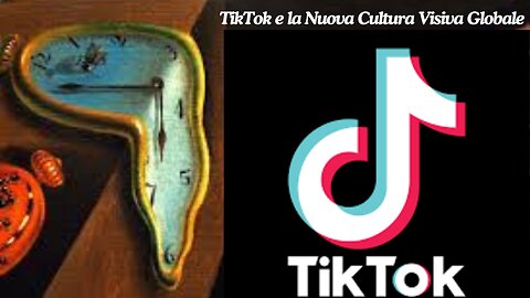 TikTok e la Nuova Cultura Visiva Globale