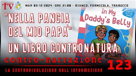 CONTRO-NARRAZIONE NR.123 - LA CONTRORIVOLUZIONE NELL’INFORMAZIONE. BIANCO, FORMICOLA, TRABUCCO