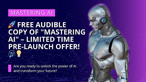 🚀 FREE Audible Copy of "Mastering AI" – Limited Time Pre-Launch Offer! 🎧💡