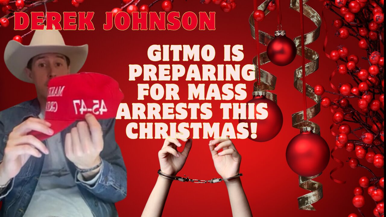 Derek Johnson: Boom! Gitmo Is Preparing For Mass Arrests This Christmas!! Dec 25