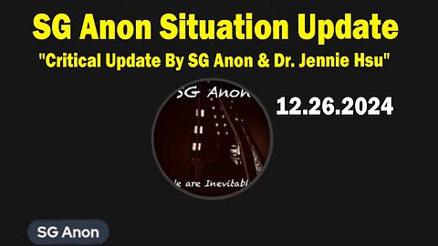 SG Anon Situation Update Dec 26: "Critical Update By SG Anon & Dr. Jennie Hsu"