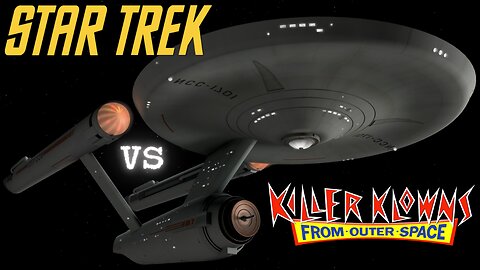 Star Trek vs Killer Klowns from Outer Space