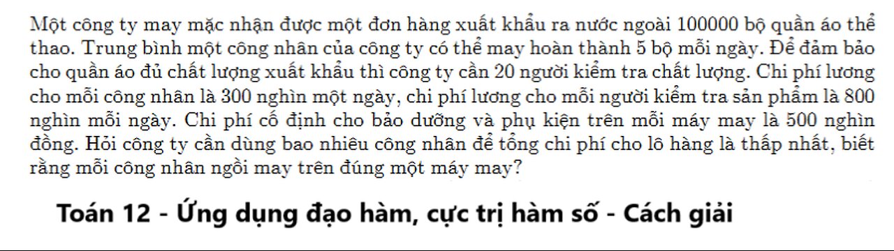 Toán 12: Một công ty may mặc nhận được một đơn hàng xuất khẩu ra nước ngoài 100000 bộ quần áo thể