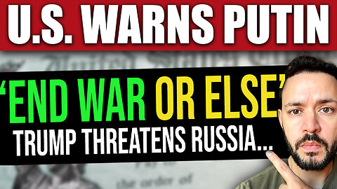 BREAKING: Trump Warns Putin ‘End the Ukraine War NOW or Else’