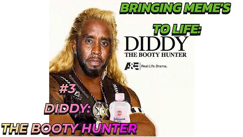 Bringing Meme's To Life: #3 Diddy: the Booty Hunter