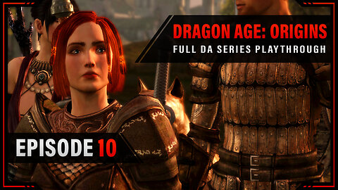 Lothering Troubles | Dragon Age: Origins | Full Playthrough - Episode 10