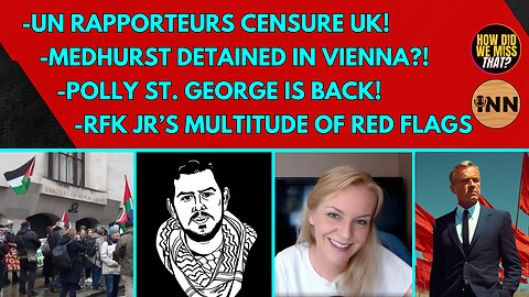 UK Censured By The UN | Medhurst Detained in Vienna | Amazing Polly | RFK Jr Article | @GetIndieNews