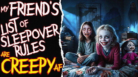 Avoid These Creepy Sleepover Rules At All Costs! - Creepypasta Narration